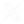 X